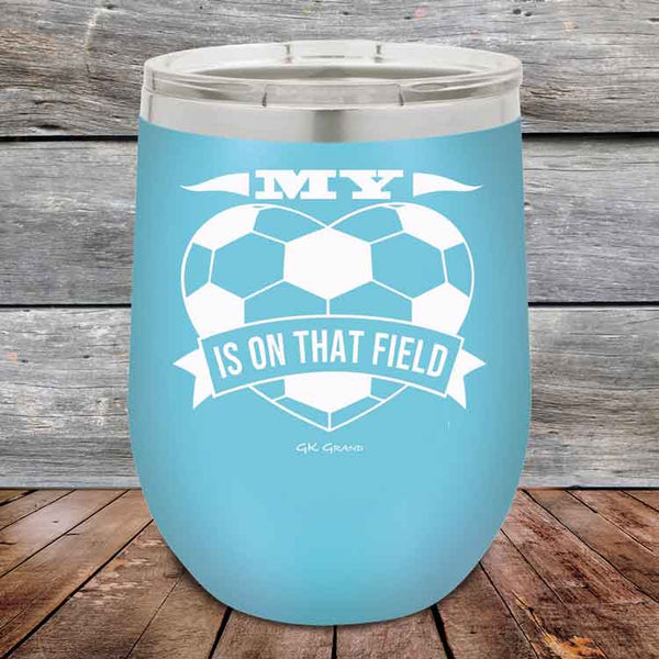 My Heart is on that field - Soccer Mom Dad - Powder Coated Etched Tumbler