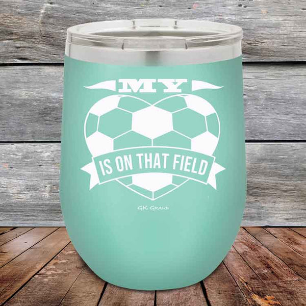 My Heart is on that field - Soccer Mom Dad - Powder Coated Etched Tumbler