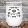 My Heart is on that field - Soccer Mom Dad - Powder Coated Etched Tumbler