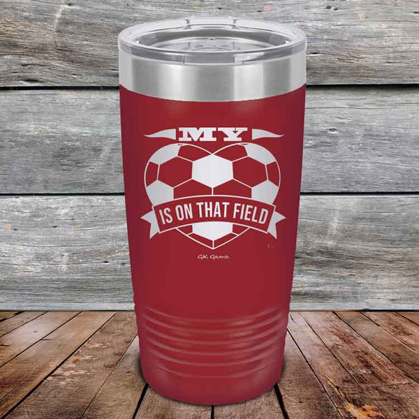 My Heart is on that field - Soccer Mom Dad - Powder Coated Etched Tumbler