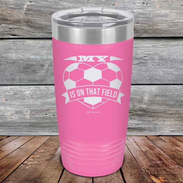 My Heart is on that field - Soccer Mom Dad - Powder Coated Etched Tumbler