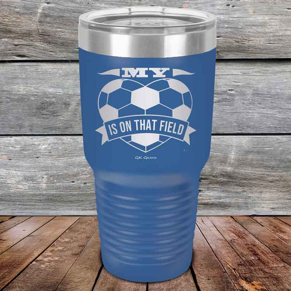 My Heart is on that field - Soccer Mom Dad - Powder Coated Etched Tumbler