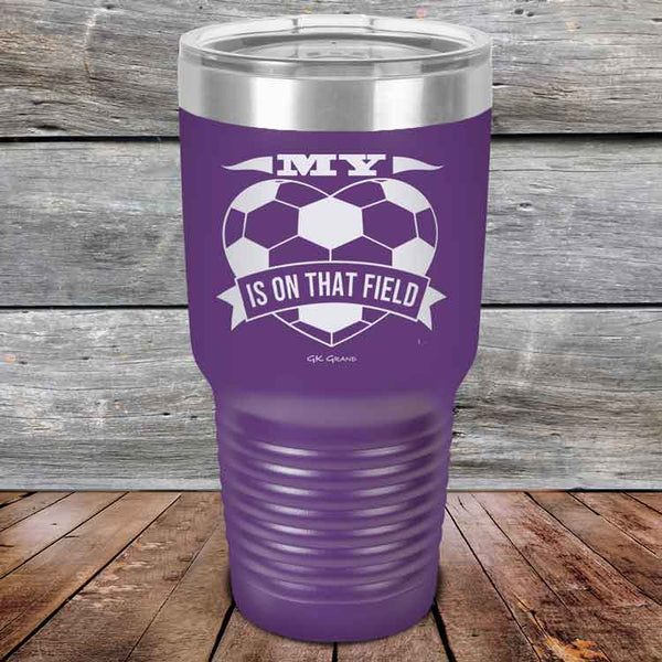 My Heart is on that field - Soccer Mom Dad - Powder Coated Etched Tumbler