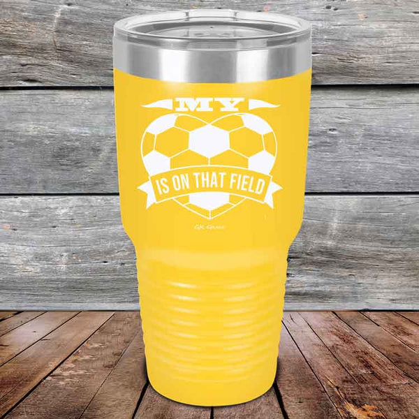 My Heart is on that field - Soccer Mom Dad - Powder Coated Etched Tumbler