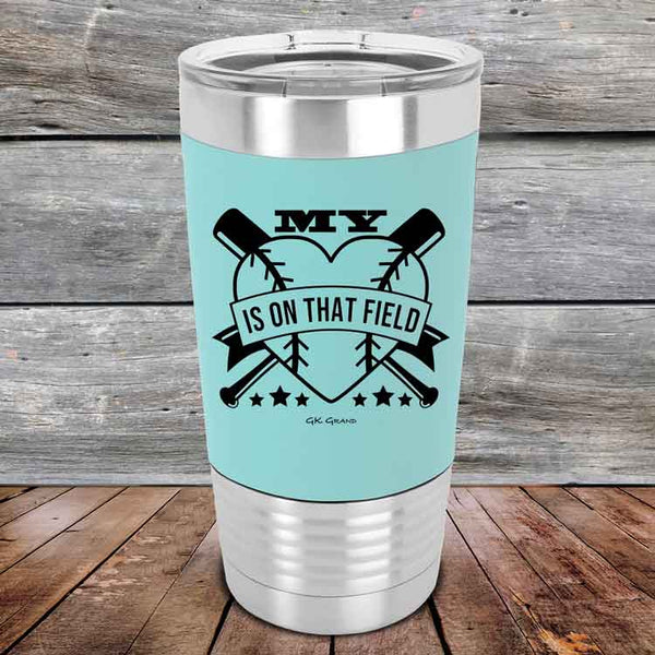 My Heart is on that field (Baseball Mom Dad) - Premium Silicone Wrapped Engraved Tumbler