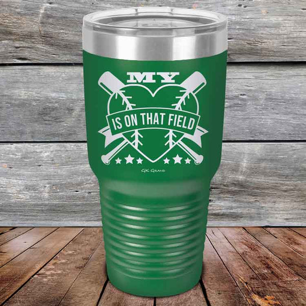 My Heart is on that field (Baseball Mom Dad) - Powder Coated Etched Tumbler