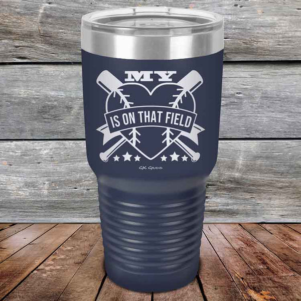 My Heart is on that field (Baseball Mom Dad) - Powder Coated Etched Tumbler