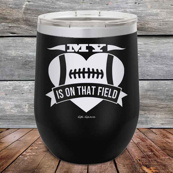 My Heart is on that field - Football Mom Dad - Powder Coated Etched Tumbler