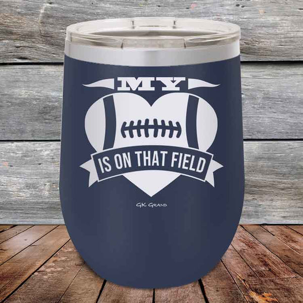 My Heart is on that field - Football Mom Dad - Powder Coated Etched Tumbler