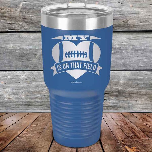 My Heart is on that field - Football Mom Dad - Powder Coated Etched Tumbler