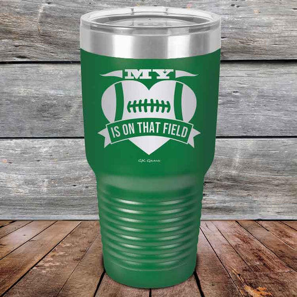 My Heart is on that field - Football Mom Dad - Powder Coated Etched Tumbler