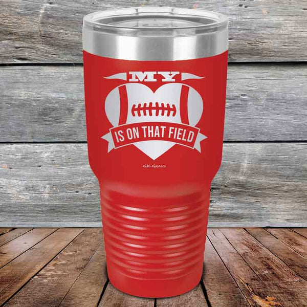 My Heart is on that field - Football Mom Dad - Powder Coated Etched Tumbler