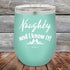 products/Naughty-and-I-know-it_-12oz-Teal_TPC-12z-06-5601.jpg