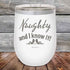 products/Naughty-and-I-know-it_-12oz-White_TPC-12z-14-5601.jpg