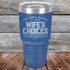 products/Never-laugh-at-your-wife_s-choices-You_re-one-of-them-30oz-Blue_TPC-30z-04-5523.jpg