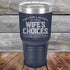 products/Never-laugh-at-your-wife_s-choices-You_re-one-of-them-30oz-Navy_TPC-30z-11-5523.jpg