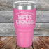 products/Never-laugh-at-your-wife_s-choices-You_re-one-of-them-30oz-Pink_TPC-30z-05-5523.jpg