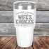 products/Never-laugh-at-your-wife_s-choices-You_re-one-of-them-30oz-White_TPC-30z-14-5523.jpg