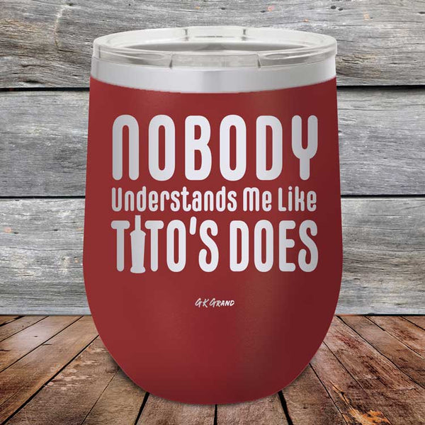 Nobody Understands Me Like Tito's Does - Powder Coated Etched Tumbler