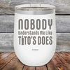 Nobody Understands Me Like Tito's Does - Powder Coated Etched Tumbler