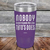 Nobody Understands Me Like Tito's Does - Powder Coated Etched Tumbler