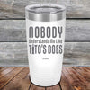 Nobody Understands Me Like Tito's Does - Powder Coated Etched Tumbler