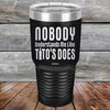 Nobody Understands Me Like Tito's Does - Powder Coated Etched Tumbler