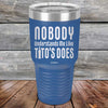 Nobody Understands Me Like Tito's Does - Powder Coated Etched Tumbler