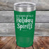 products/Not-Intoxicated-Just-full-of-Holiday-Spirits-20oz-Green_TPC-20z-15-5590.jpg