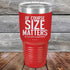 products/Of-Course-SIZE-MATTERS-No-one-wants-a-small-DRINK-30oz-Red_TPC-30z-03-5380.jpg