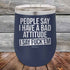 products/People-Say-I-Have-A-Bad-Attitude-I-Say-Fuck_em-12oz-Navy_TPC-12Z-11-5625.jpg