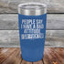 products/People-Say-I-Have-A-Bad-Attitude-I-Say-Fuck_em-20oz-Blue_TPC-20Z-04-5626.jpg