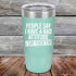 products/People-Say-I-Have-A-Bad-Attitude-I-Say-Fuck_em-20oz-Teal_TPC-20Z-06-5626.jpg