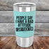 products/People-Say-I-Have-A-Bad-Attitude-I-Say-Fuck_em-20oz-Teal_TSW-20Z-06-5628.jpg