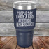 products/People-Say-I-Have-A-Bad-Attitude-I-Say-Fuck_em-30oz-Navy_TPC-30Z-11-5627.jpg