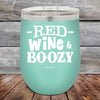 Red Wine & Boozy - 12 oz Powder Coated Etched Tumbler