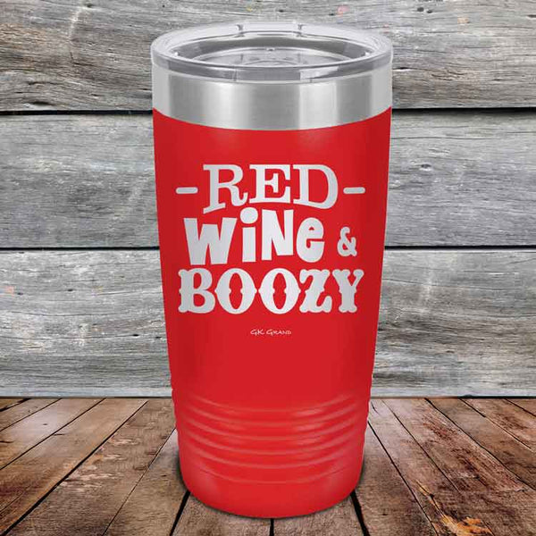 Red Wine & Boozy - 20 oz & 30 oz Powder Coated Etched Tumbler