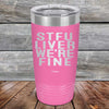 STFU LIVER WE'RE FINE - Powder Coated Etched Tumbler