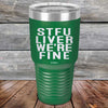 STFU LIVER WE'RE FINE - Powder Coated Etched Tumbler