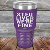 STFU LIVER WE'RE FINE - Powder Coated Etched Tumbler