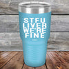 STFU LIVER WE'RE FINE - Powder Coated Etched Tumbler