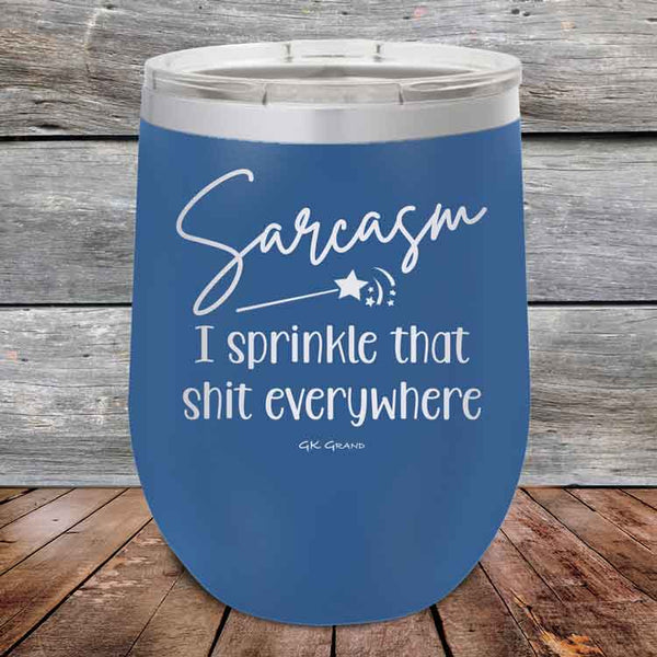 Sarcasm I sprinkle that shit everywhere - Powder Coated Etched Tumbler