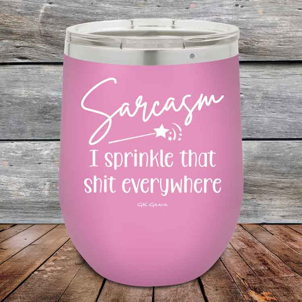 Sarcasm I sprinkle that shit everywhere - Powder Coated Etched Tumbler