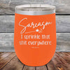 Sarcasm I sprinkle that shit everywhere - Powder Coated Etched Tumbler