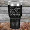 Sarcasm I sprinkle that shit everywhere - Powder Coated Etched Tumbler