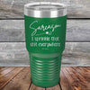 Sarcasm I sprinkle that shit everywhere - Powder Coated Etched Tumbler