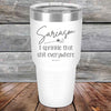 Sarcasm I sprinkle that shit everywhere - Powder Coated Etched Tumbler