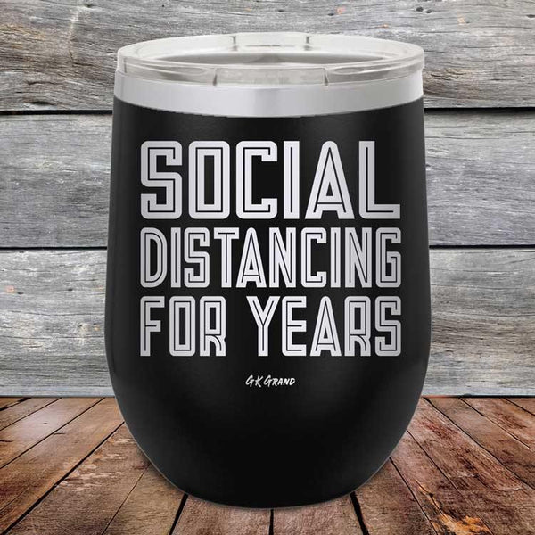 Social Distancing For Years - Powder Coated Etched Tumbler - GK GRAND GIFTS