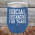 products/Social-Distancing-For-Years-12oz_Blue_TPC-12z-04-5136.jpg