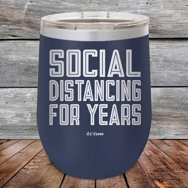 Social Distancing For Years - Powder Coated Etched Tumbler - GK GRAND GIFTS